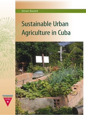 cover image of Sustainable Urban Agriculture in Cuba